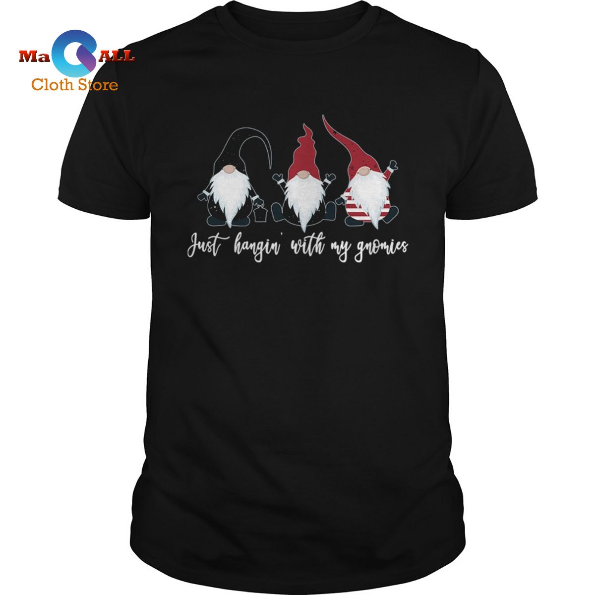 [HOT] Just Hangin With My Gnomies shirt