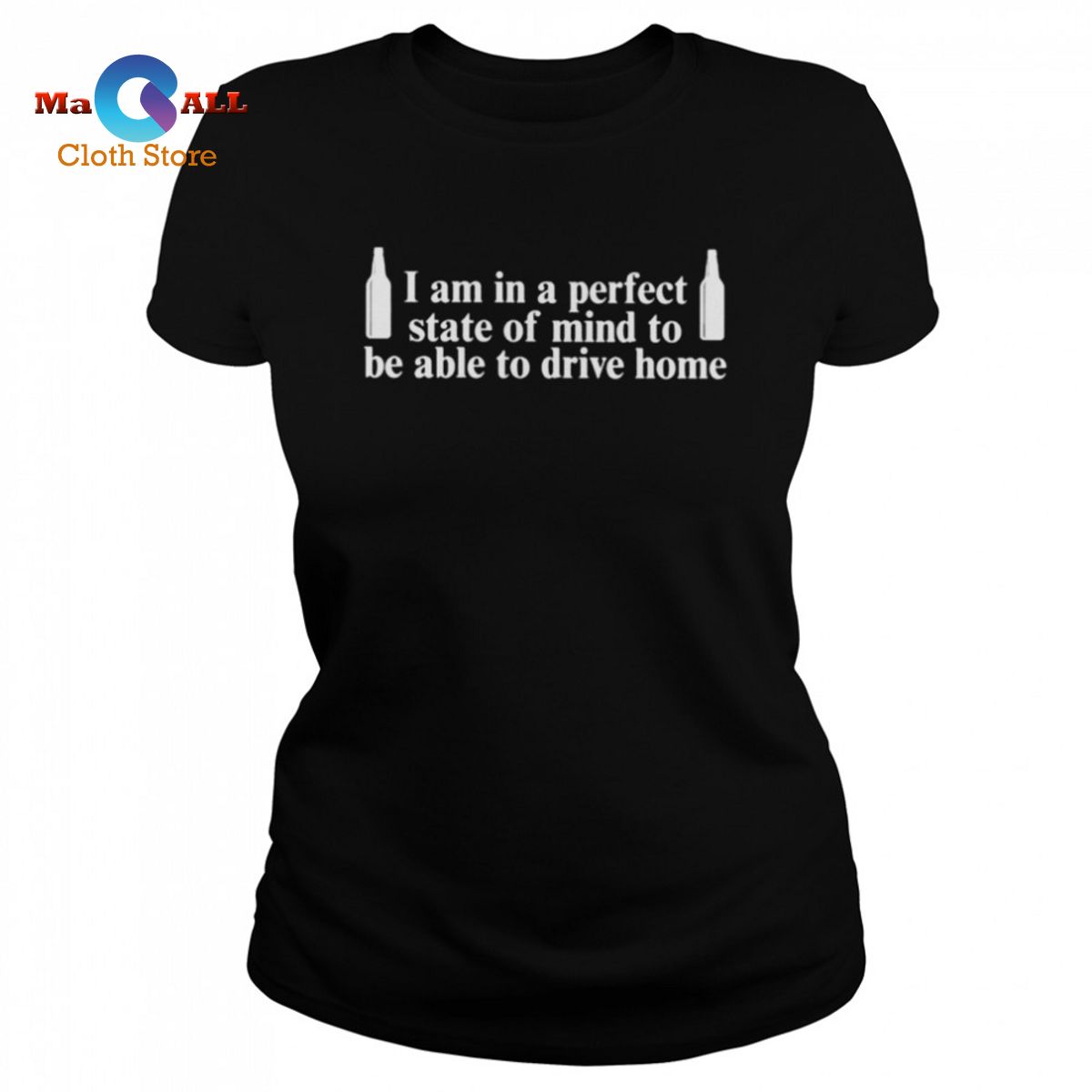 [HOT] I am in a perfect state of mind to be able to drive home shirt
