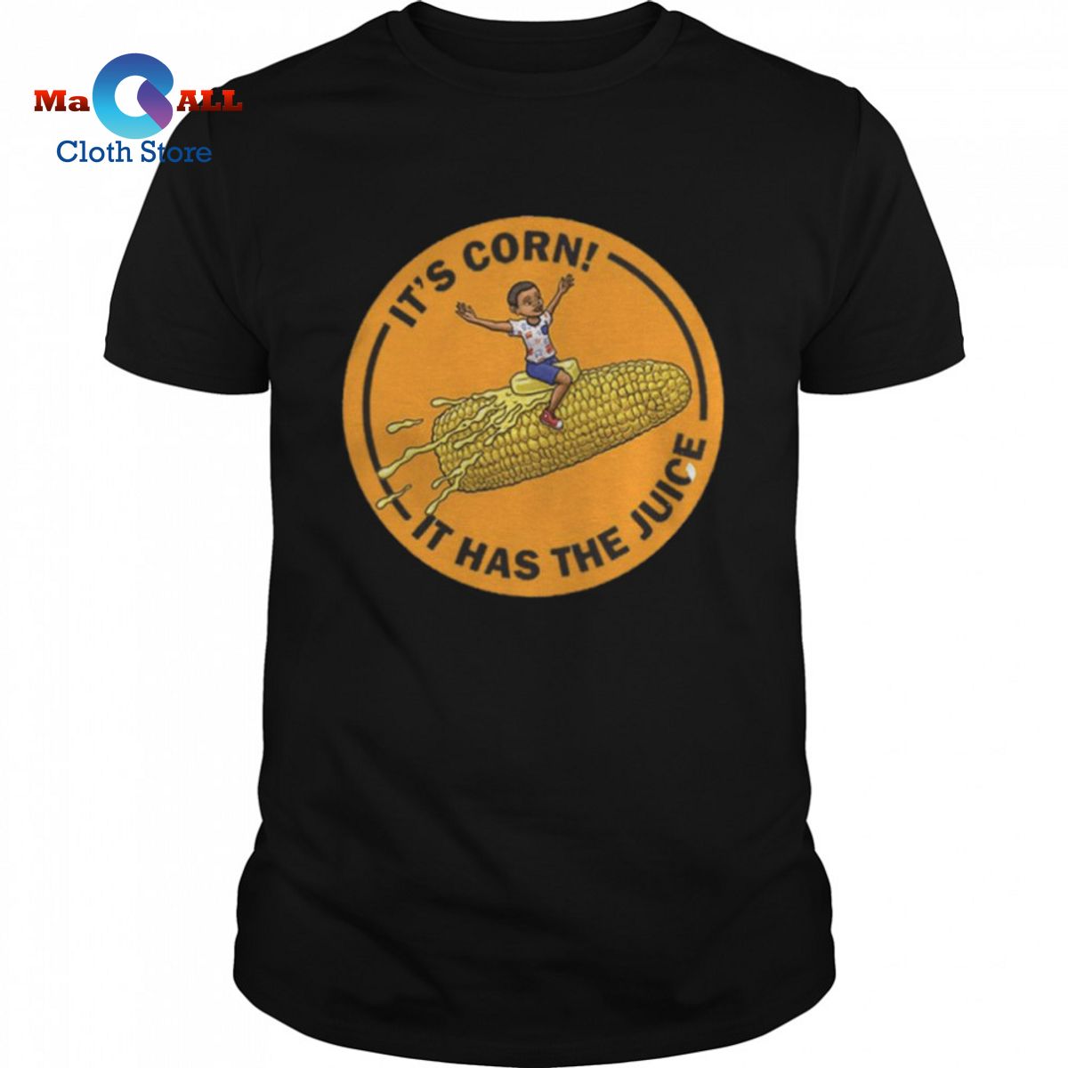 [HOT] Corn Kid Its Corn It Has The Juice shirt
