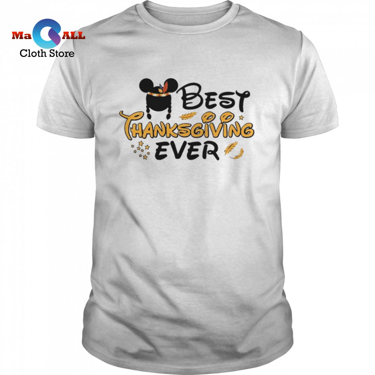 [hot] Best Thanksgiving Ever Shirt Macall Cloth Store