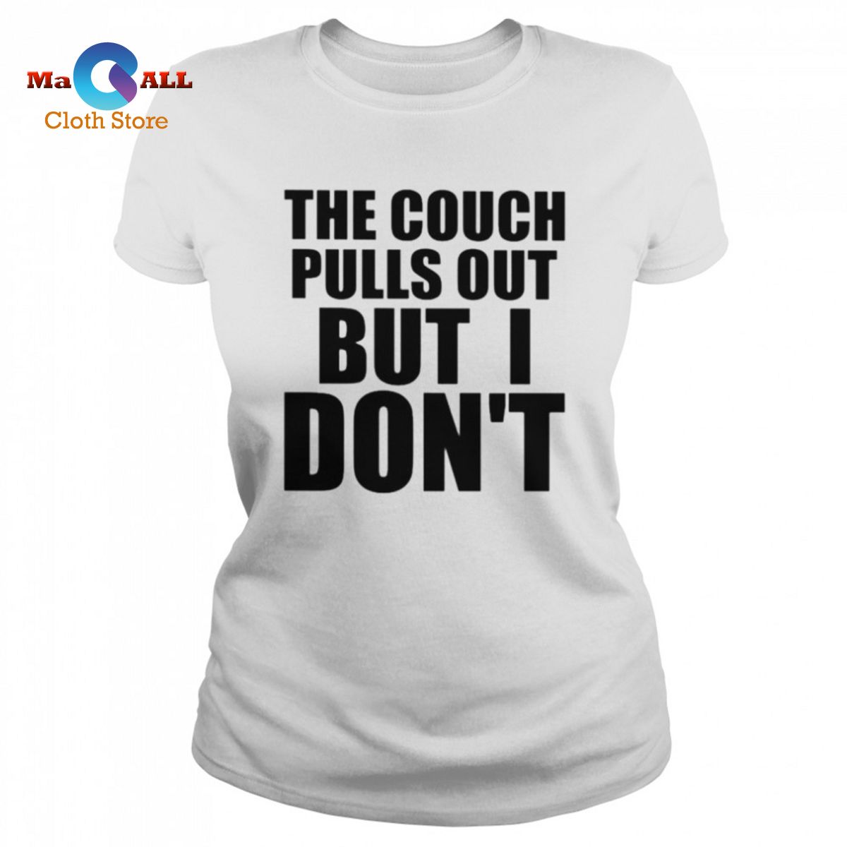 [NEW] The couch pulls out but i don’t shirt
