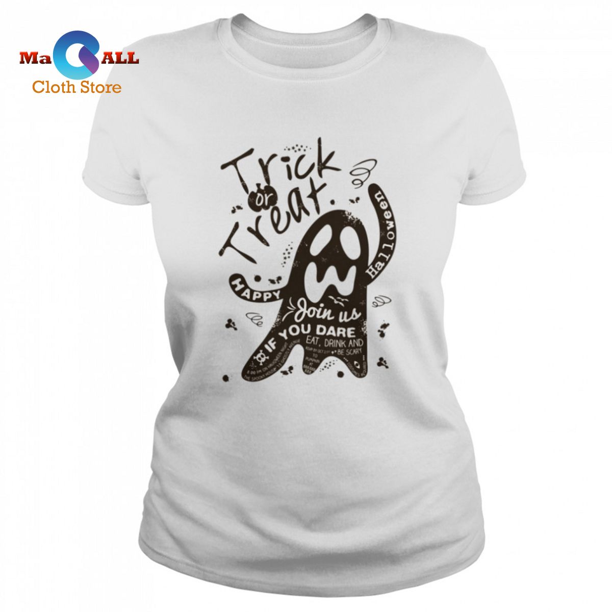 [NEW] Trick Or Treat Happy Halloween Scary Ghost Join Us If You Dare shirt