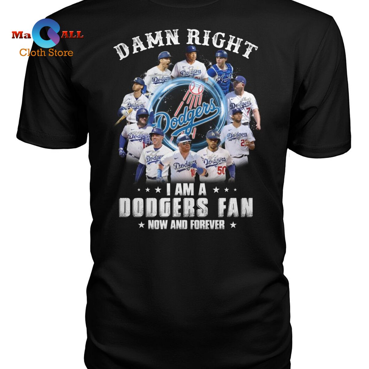 [NEW] Damn Right I Am A Dodgers Fan Now And Forever T-Shirt