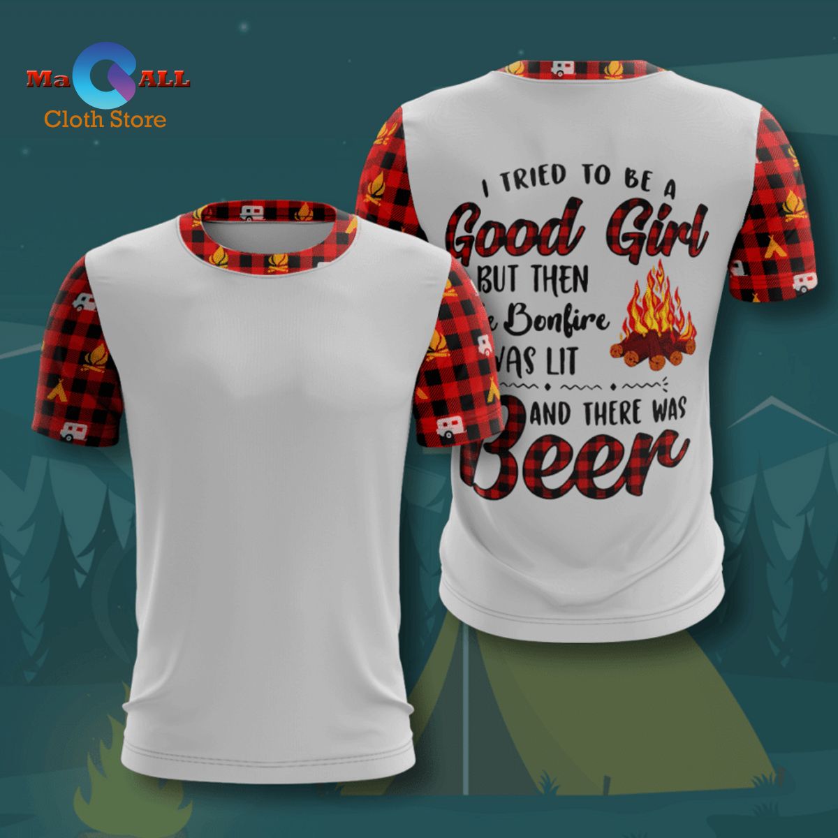 [NEW] I Tried To Be A Good Girl But Campfire Was Lit And Vodka T-Shirt 3D