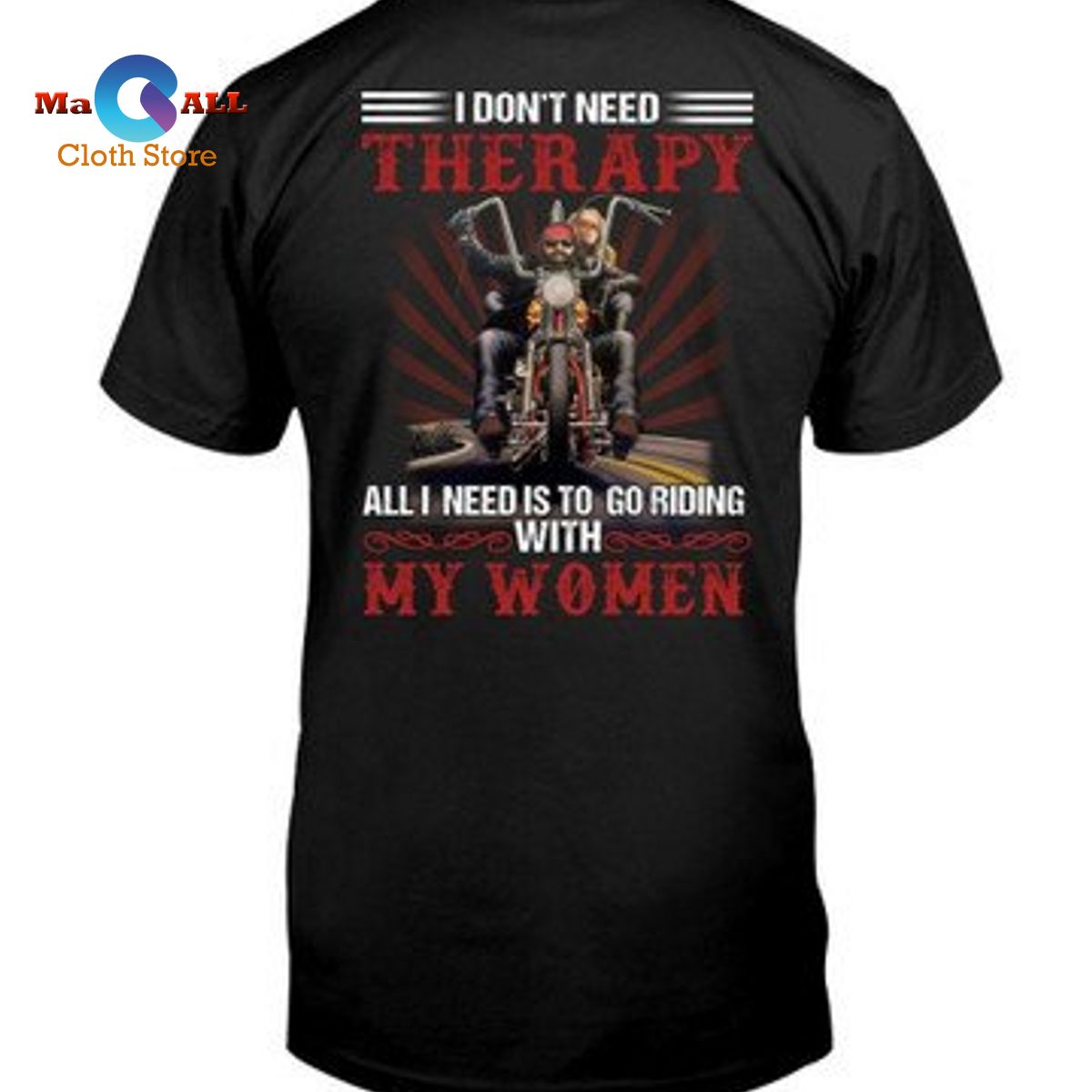 [NEW] I Don’t Need Therapy All I Need is To Go Riding With My Women T- Shirt