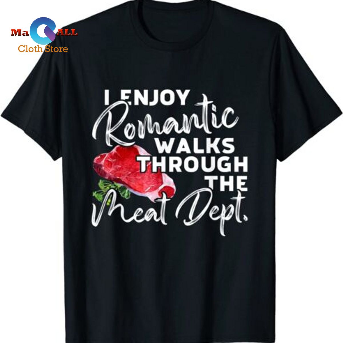 [NEW] I Enjoy Romantic Walks Through Meat Dept – BBQ Sweetest Day T-Shirt