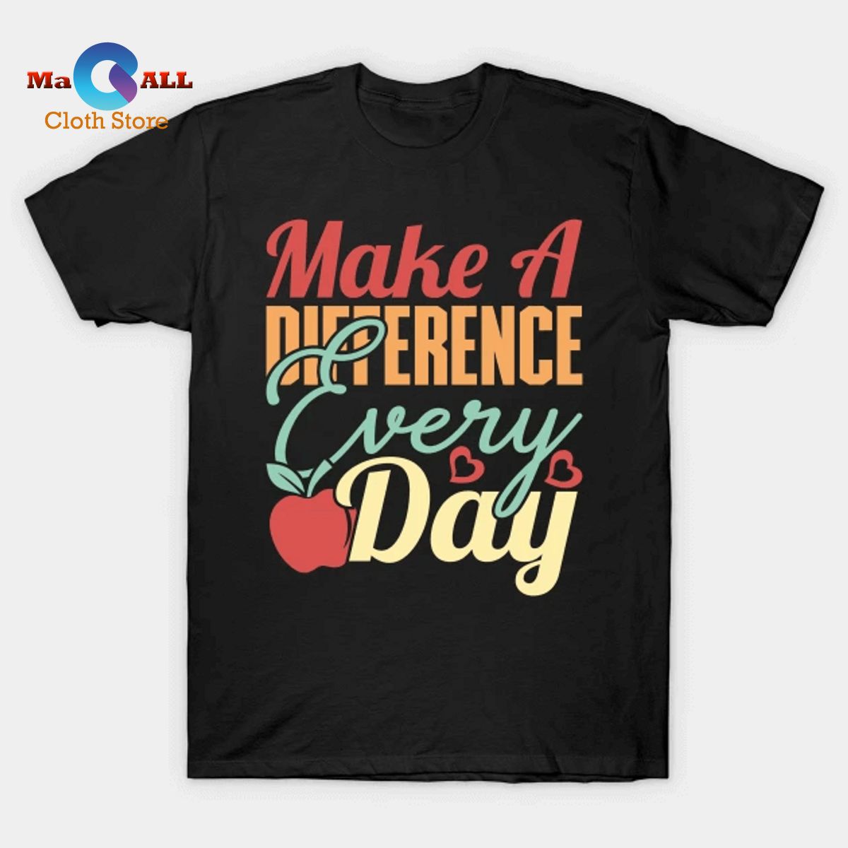 [NEW] Make A Difference Everyday T-Shirt
