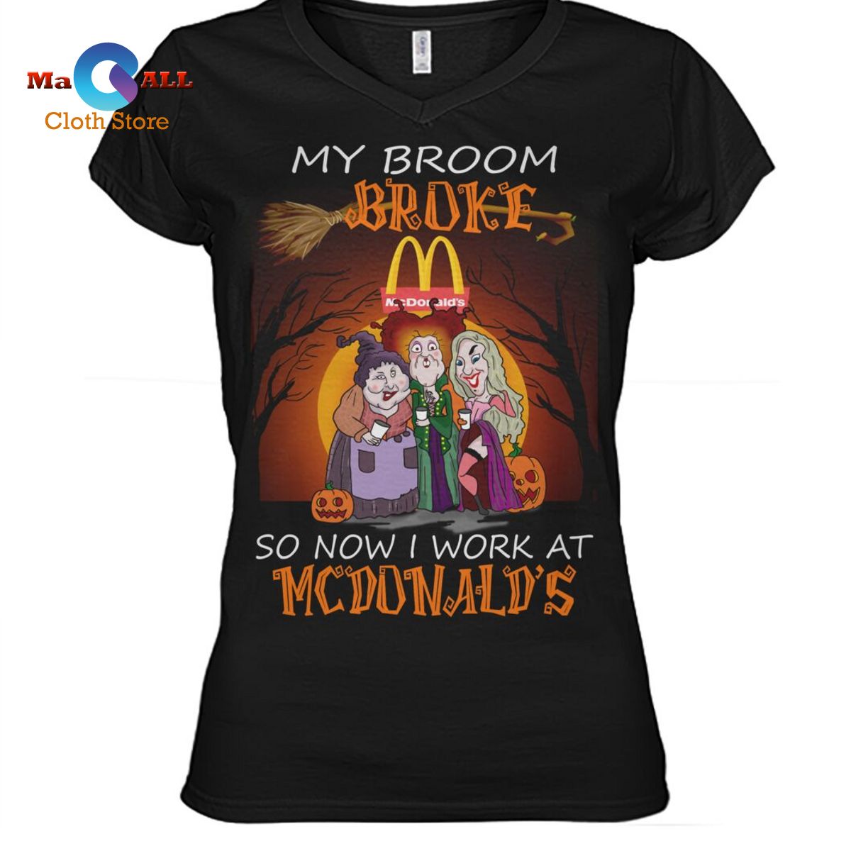 [NEW] My Broom Broke So Now I Work At McDonald’s T-Shirt