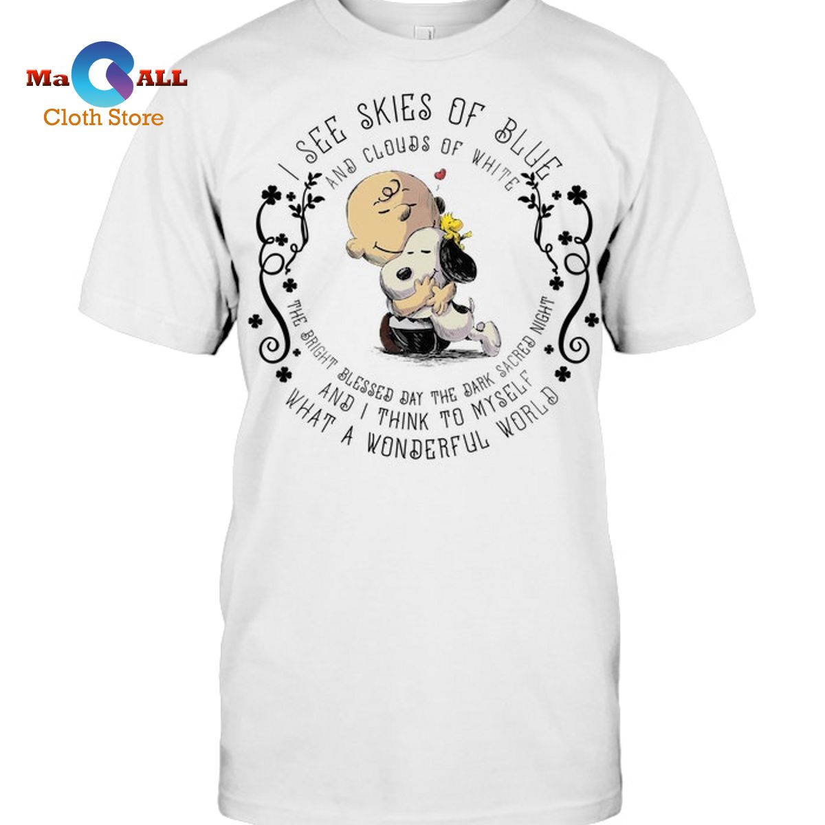 [NEW] I See Skies Of Blue And I Think To Myself T-Shirt