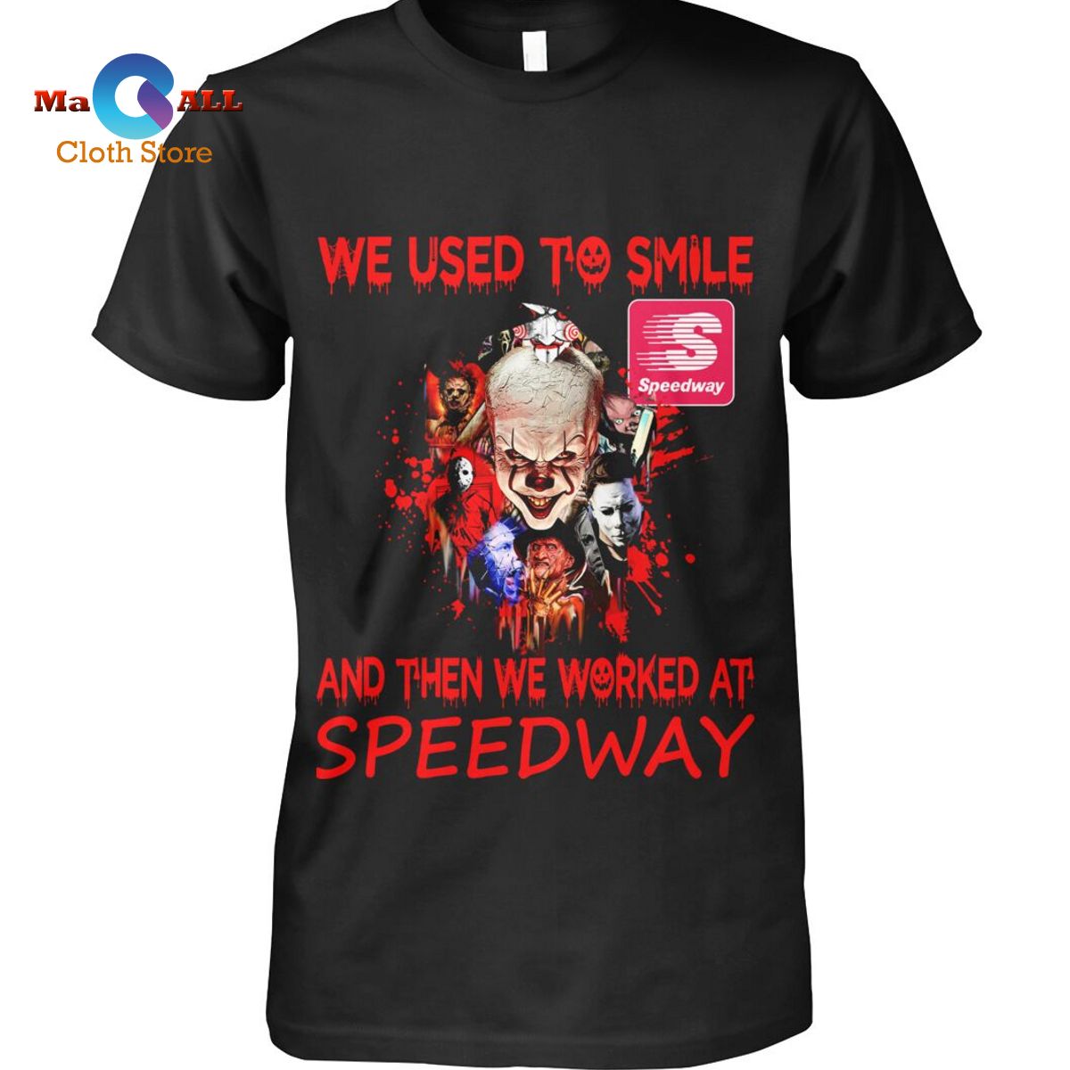 [NEW] We Used To Smile And Then We Worked At Speedway T-Shirt
