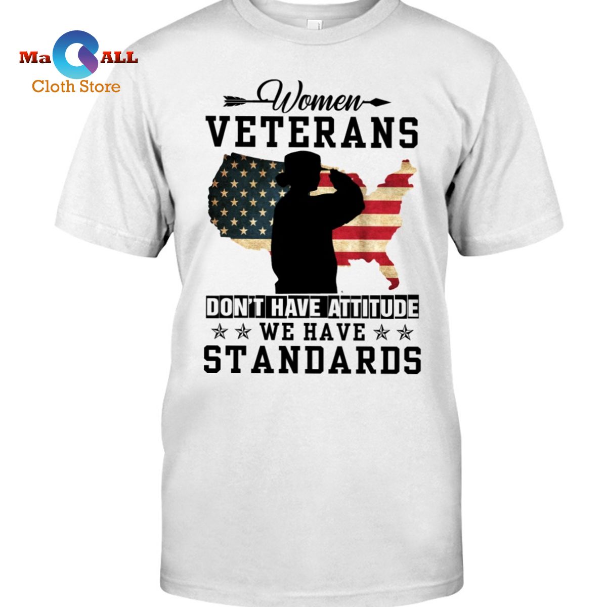 [NEW] Women Veterants Don’t Have Attitude We Have Standards T-Shirt