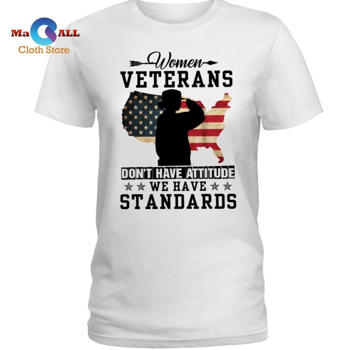 [NEW] Women Veterants Don’t Have Attitude We Have Standards T-Shirt