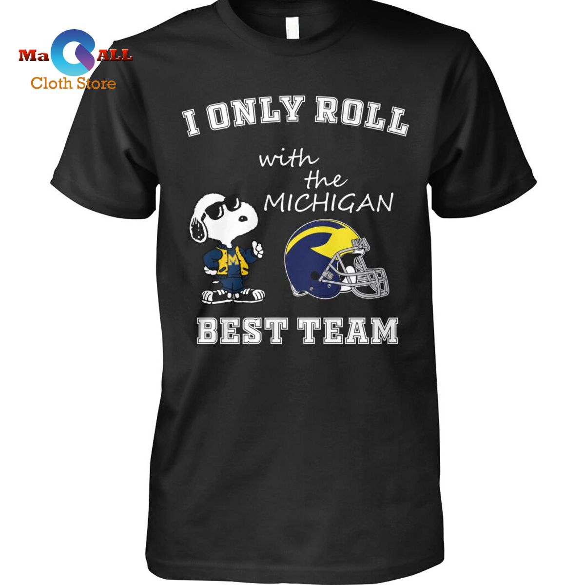 [NEW] I Only Roll With The Michigan Best Team T Shirt
