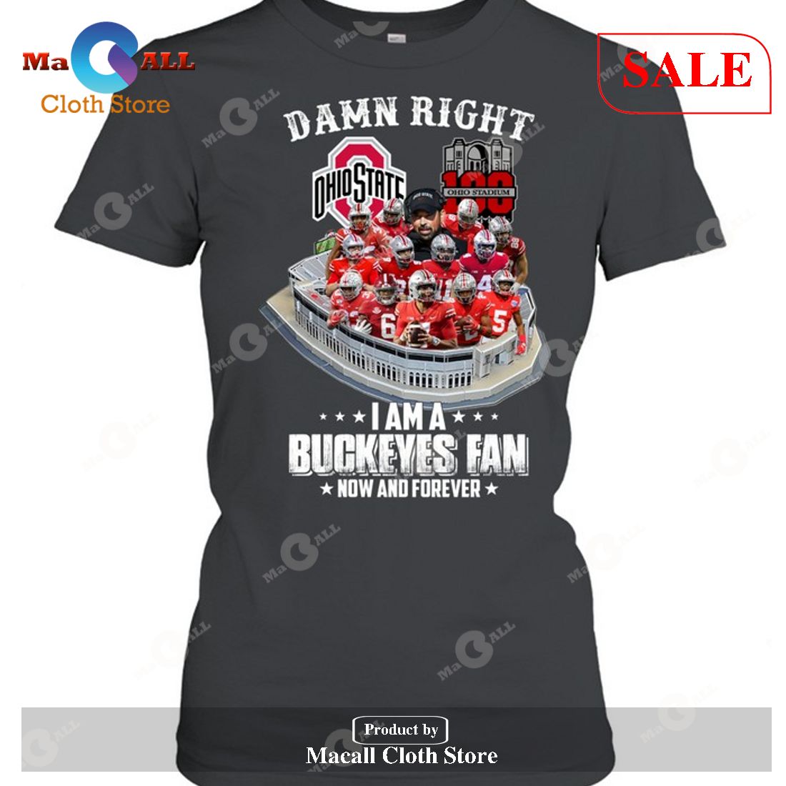 [SALE] Damn Right: I am A Buckeyes Fan – Now And Forever T-Shirt