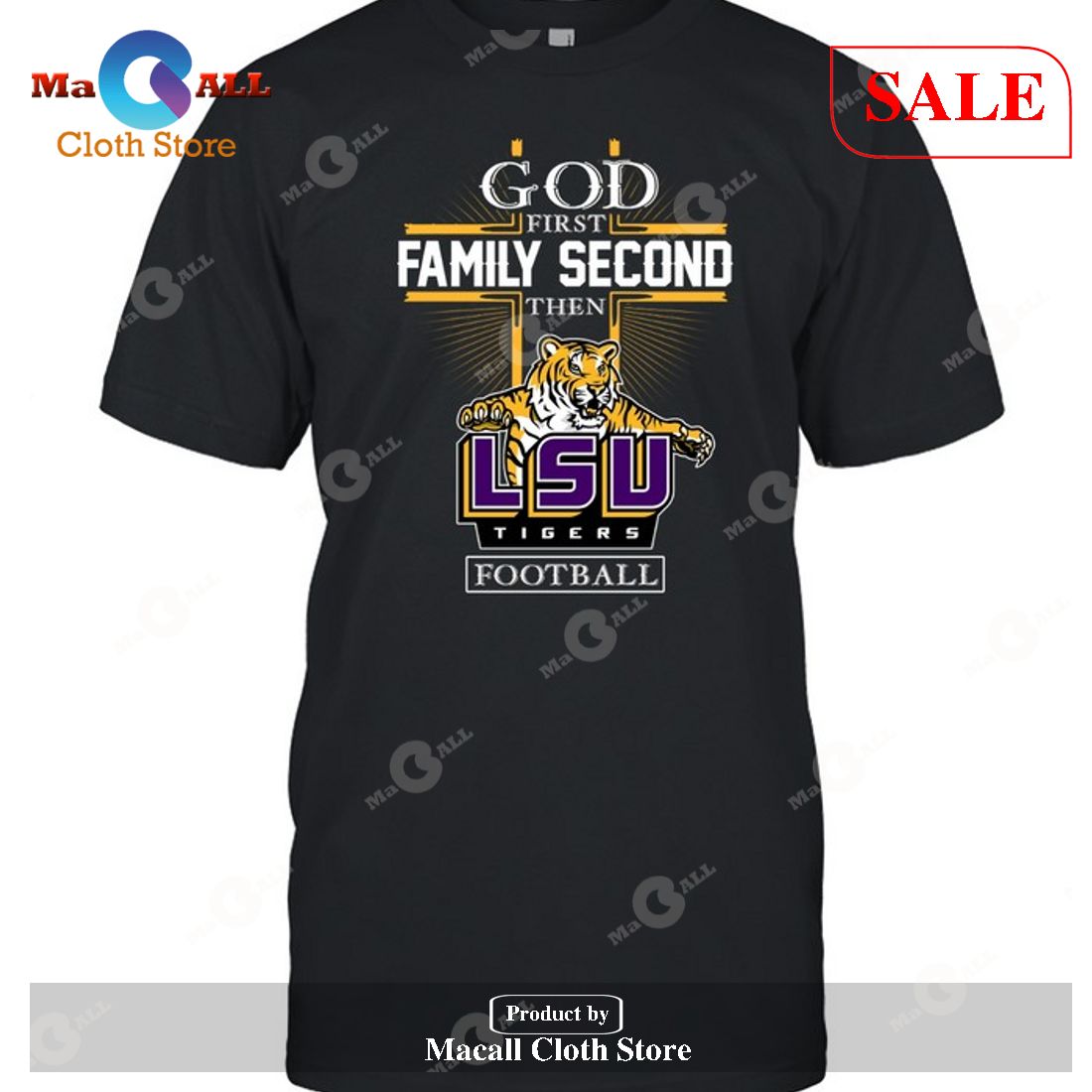 [SALE] God Family Second Then LSU Tigers Football T-Shirt