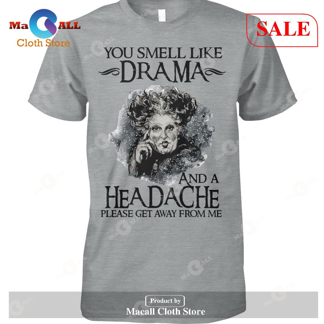 [SALE] You Smell Like Drama And A Headache T-Shirt