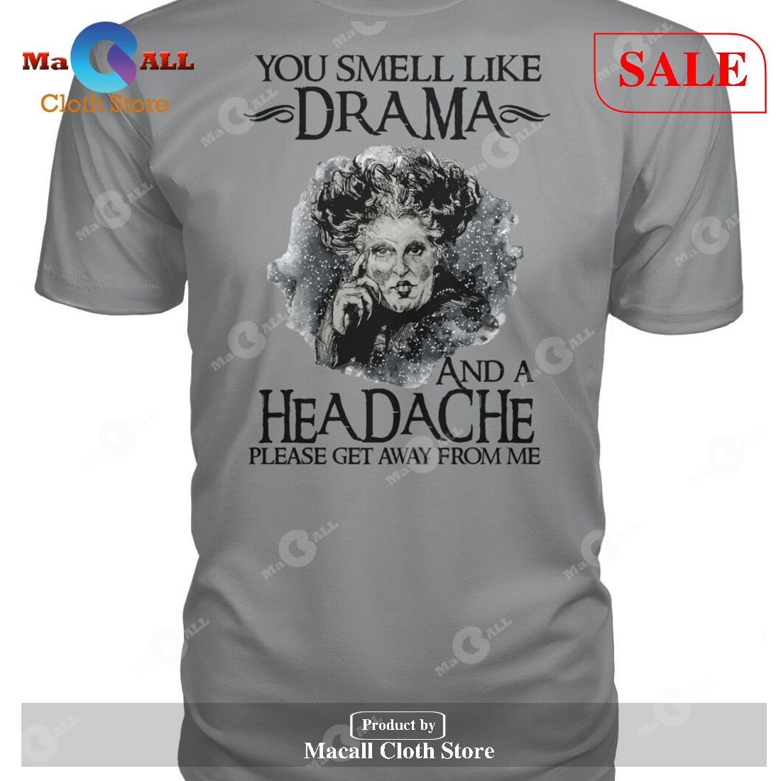[SALE] You Smell Like Drama And A Headache T-Shirt