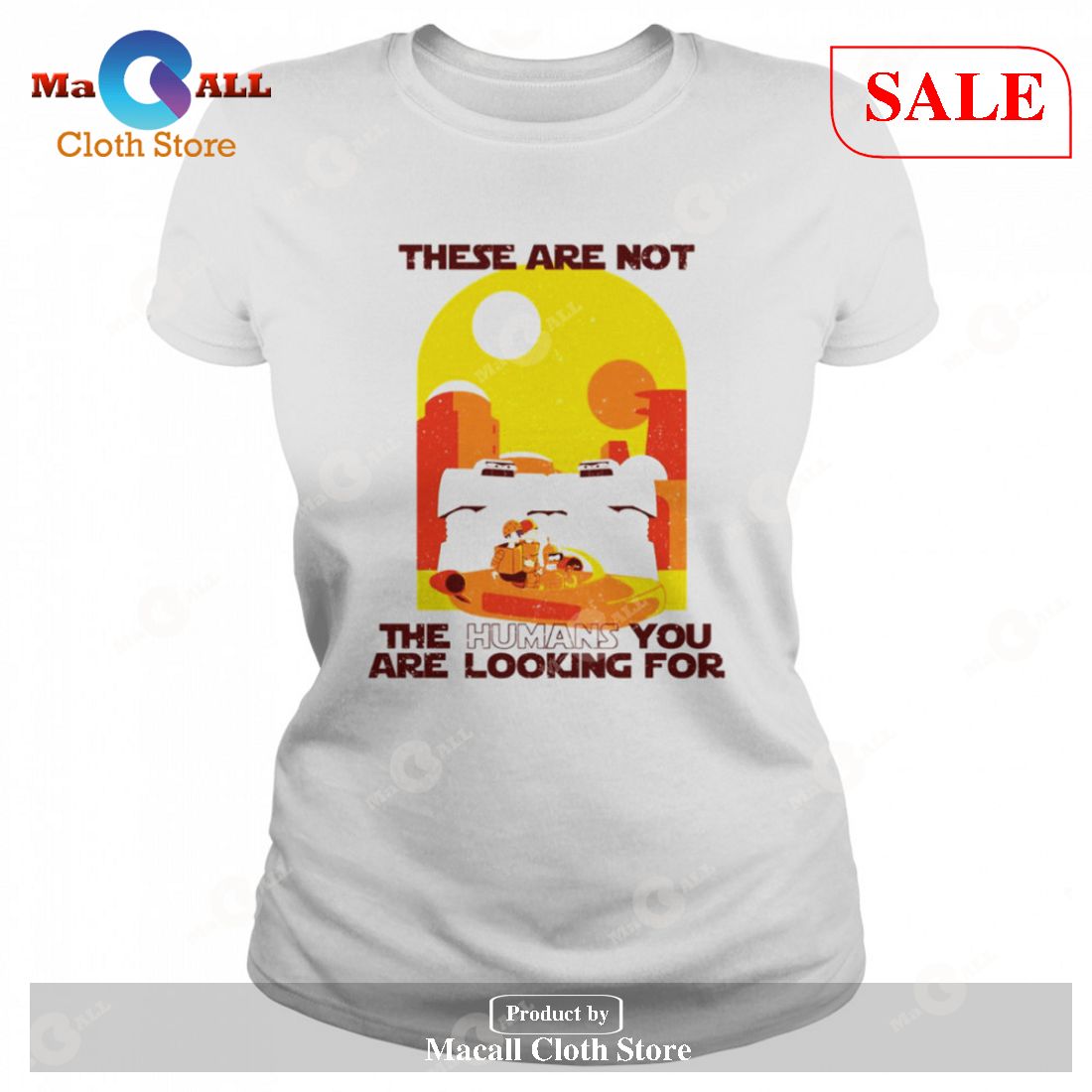[SALE] These Are Not The Humans You Are Looking For Star Wars T-Shirt
