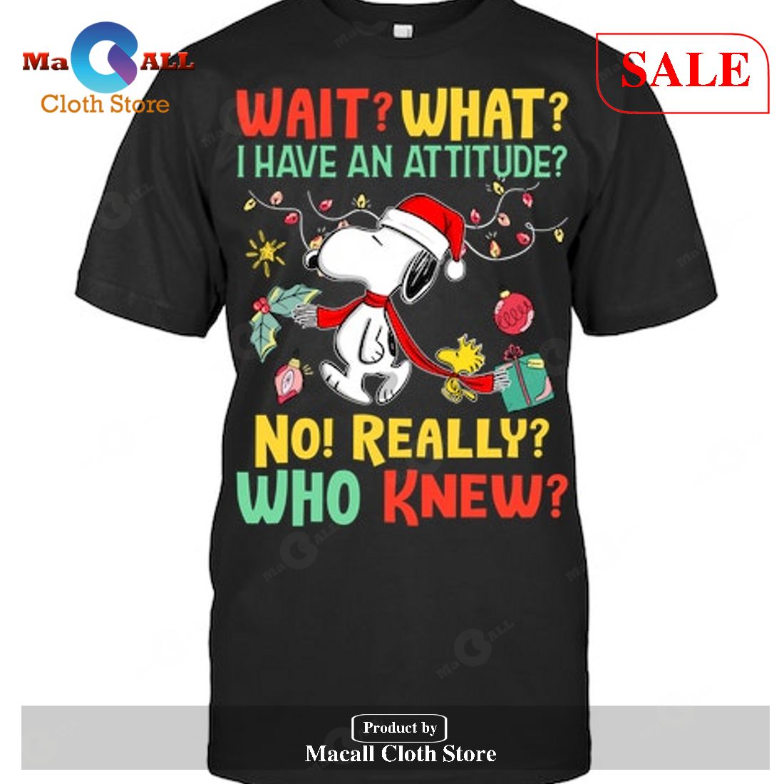 [SALE] Wait? What? I Have An Attitude? No! Really? Who Knew? Special Christmas-Unisex T-Shirt