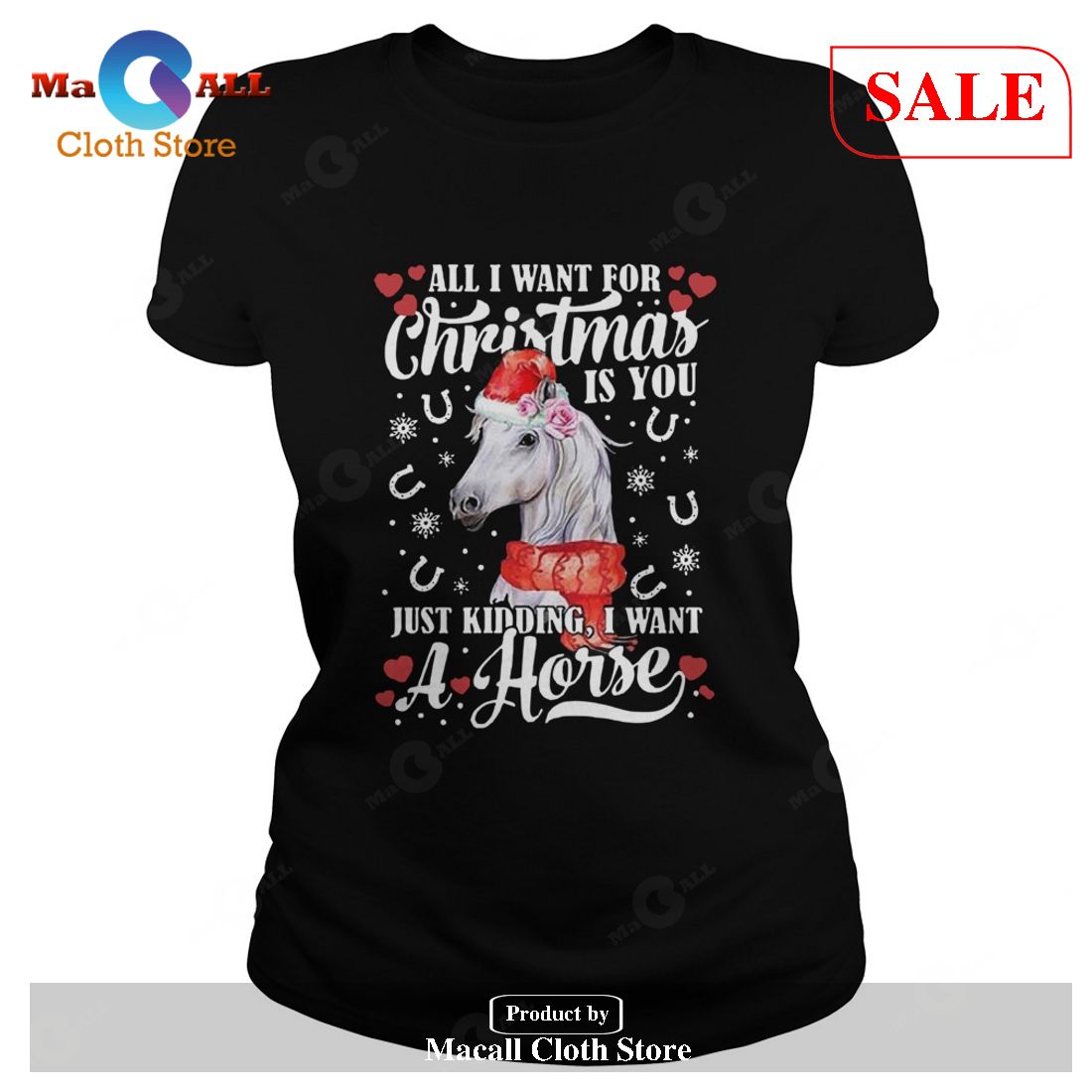 [SALE] All I Want For Christmas Is You Just Kidding I Want A Horse T-Shirt