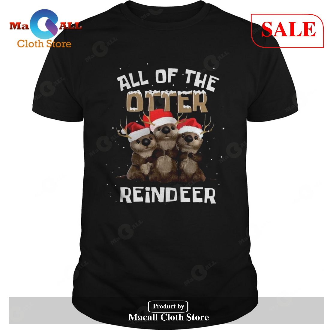 [SALE] All of the otter reindeer T-Shirt