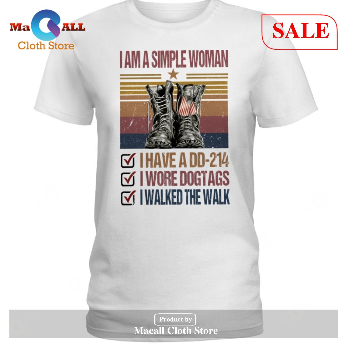 [SALE] I am a Simple Woman I Have A DD214 I Wore Dogtags I Walked The Walk-Unisex T-Shirt