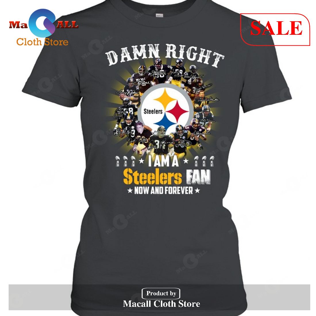 [SALE] Damn Right – I am a Steelers Fan Now And Forever-Unisex T-Shirt