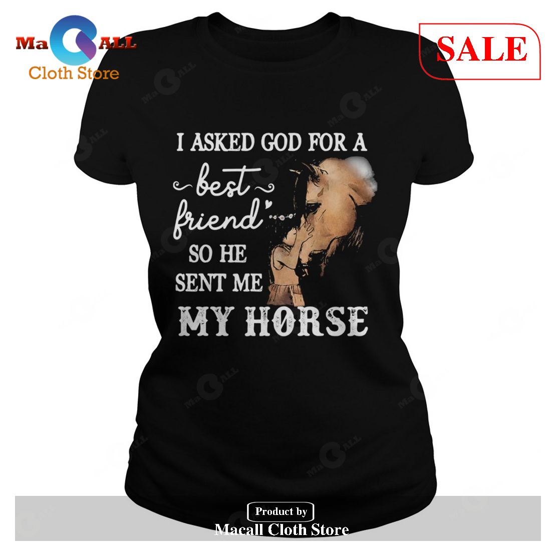 [SALE] I asked god for a best friend so he sent me my horse T-Shirt