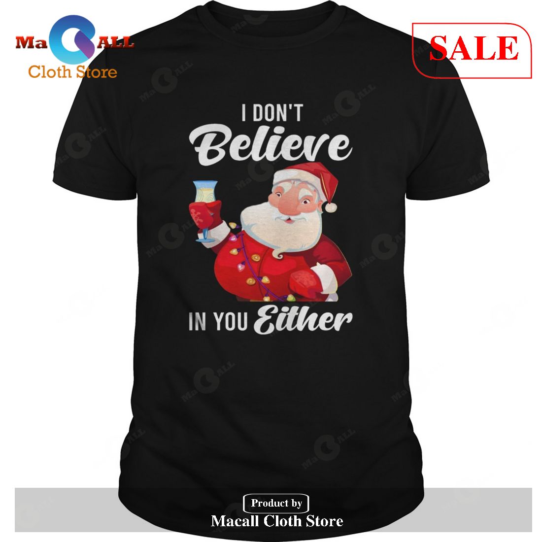 [SALE] I Dont Believe In You Either Santa T-Shirt