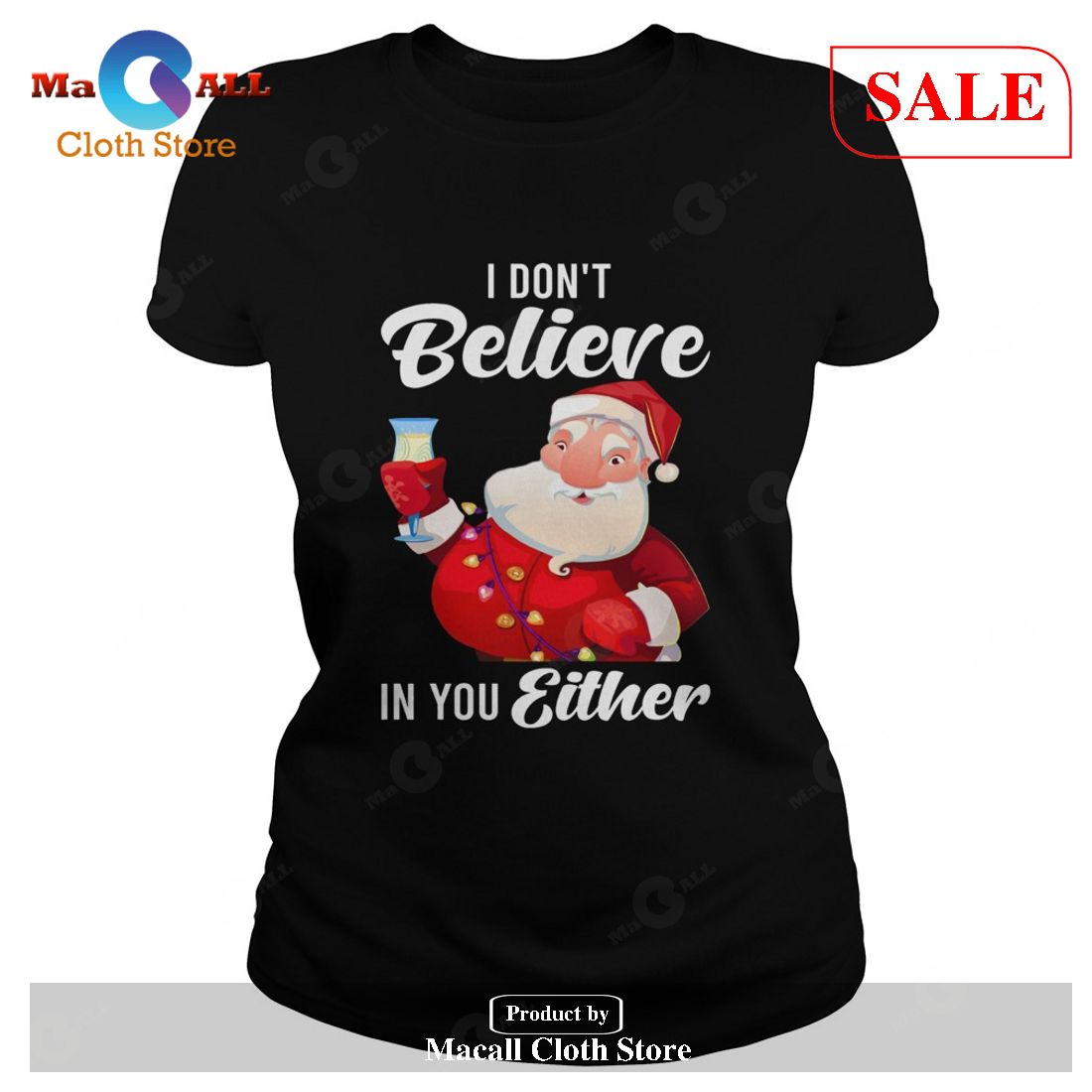 [SALE] I Dont Believe In You Either Santa T-Shirt