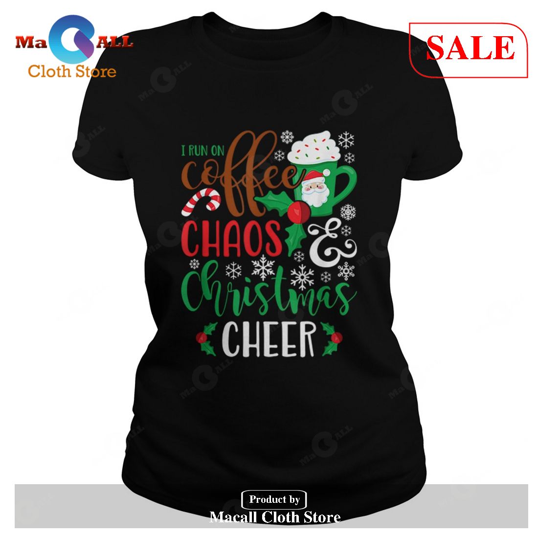 [SALE] I Run On Coffee ChaosChristmas Cheer T-Shirt