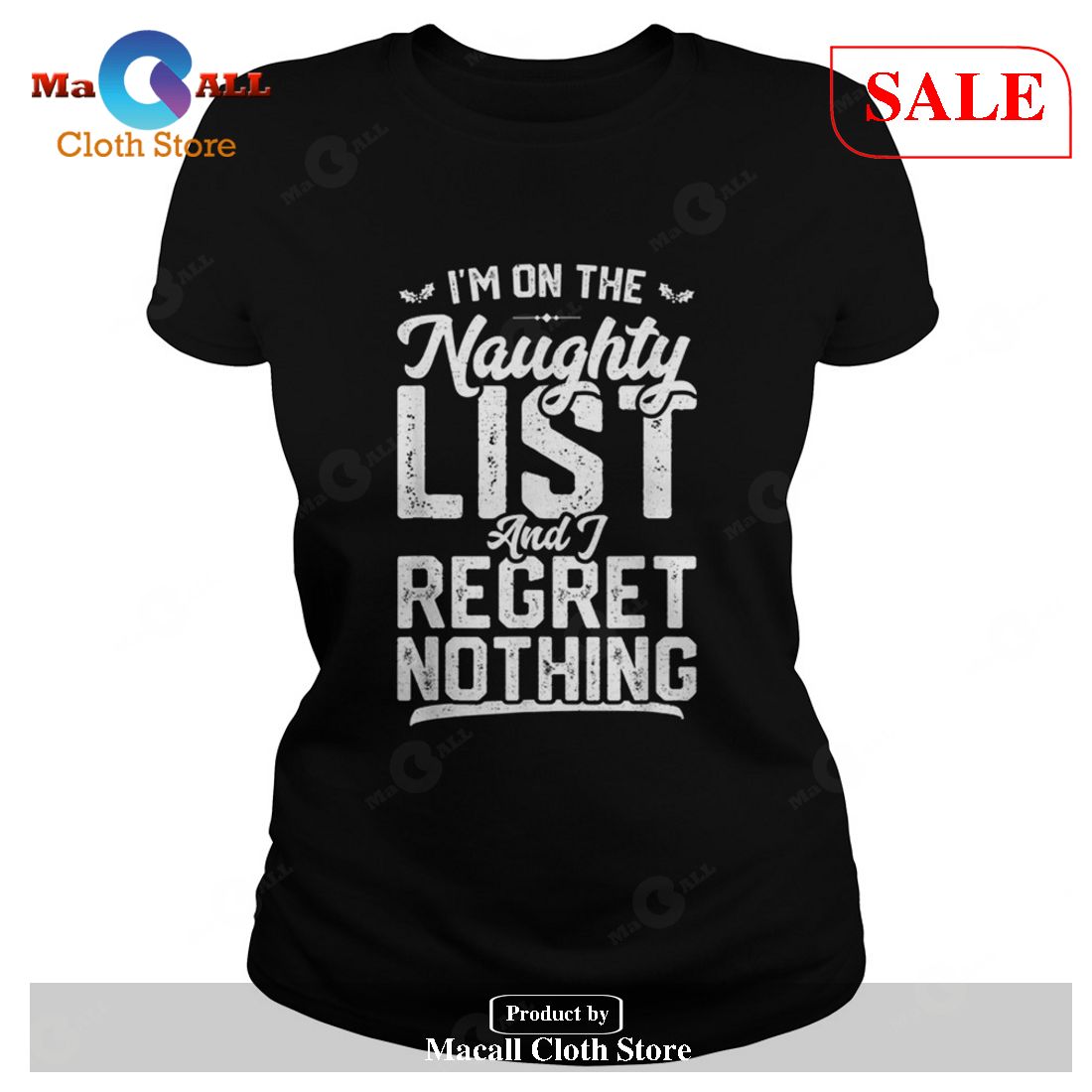 [SALE] Im On The Naughty List And I Regret Nothing T-Shirt