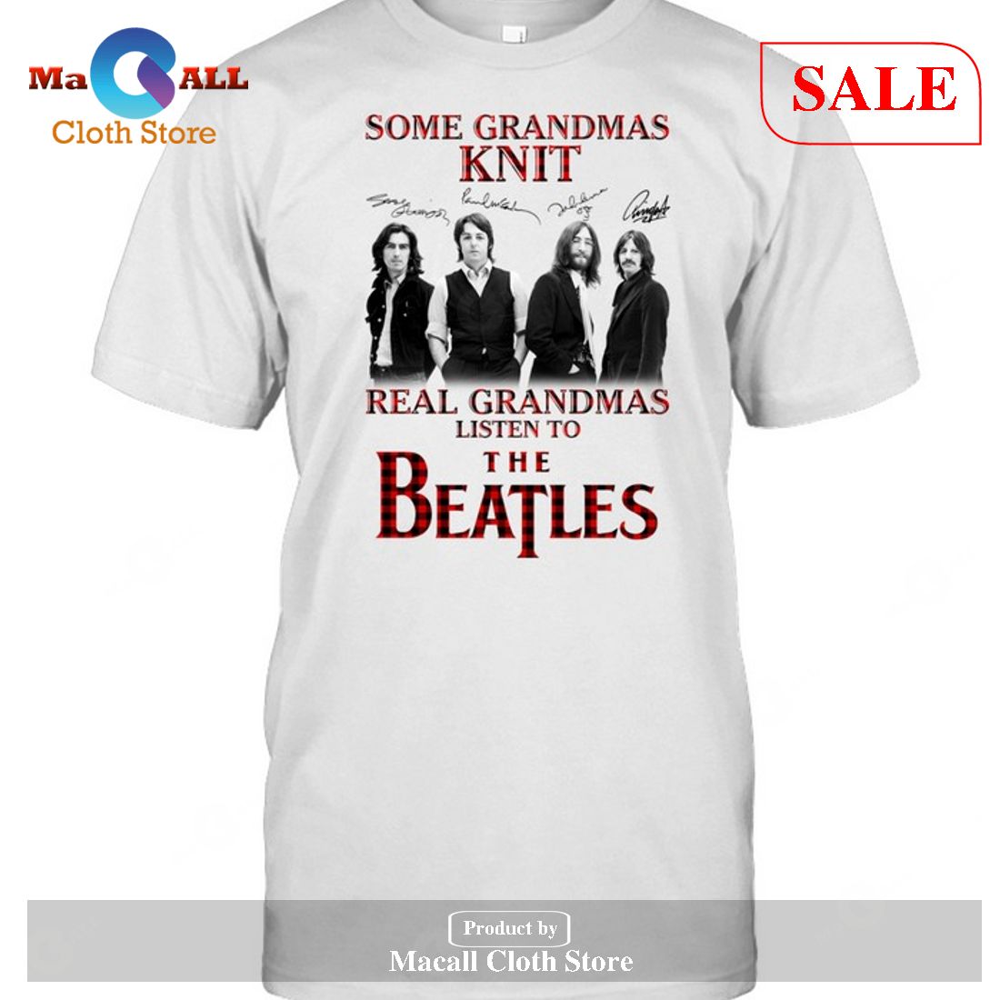 [SALE] Some Grandmas Knit – Real Grandmas Listen To The Beatles Unisex T-Shirt