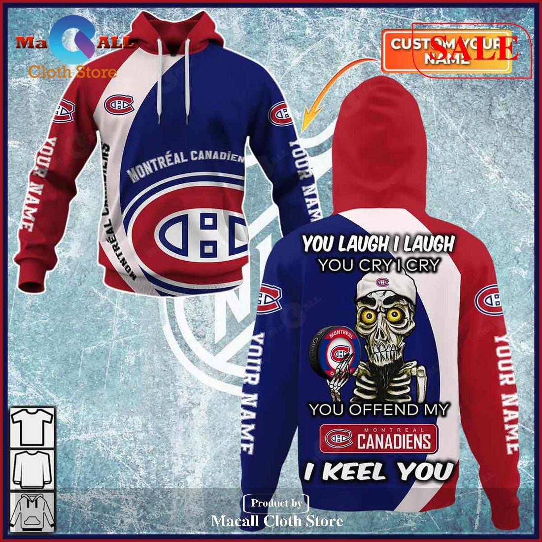 [SALE] Personalized NHL You laugh I Laugh You Cry I Cry – Montreal Canadiens Hoodie Sweatshirt 3D