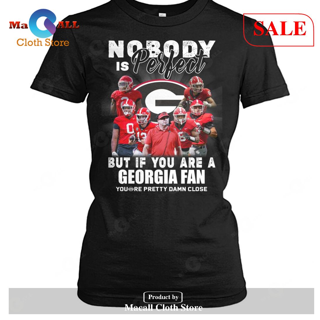 [SALE] Nobody is Perfect But If You Are A Georgia Fan-Unisex T-Shirt