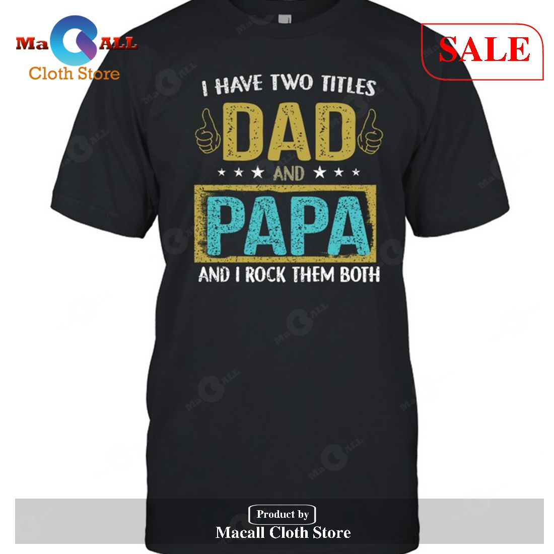 I Have Two Titles Dad And Papa I Rock Them Both-Unisex T-Shirt I Have Two Titles Dad And Papa I Rock Them Both-Unisex T-Shirt