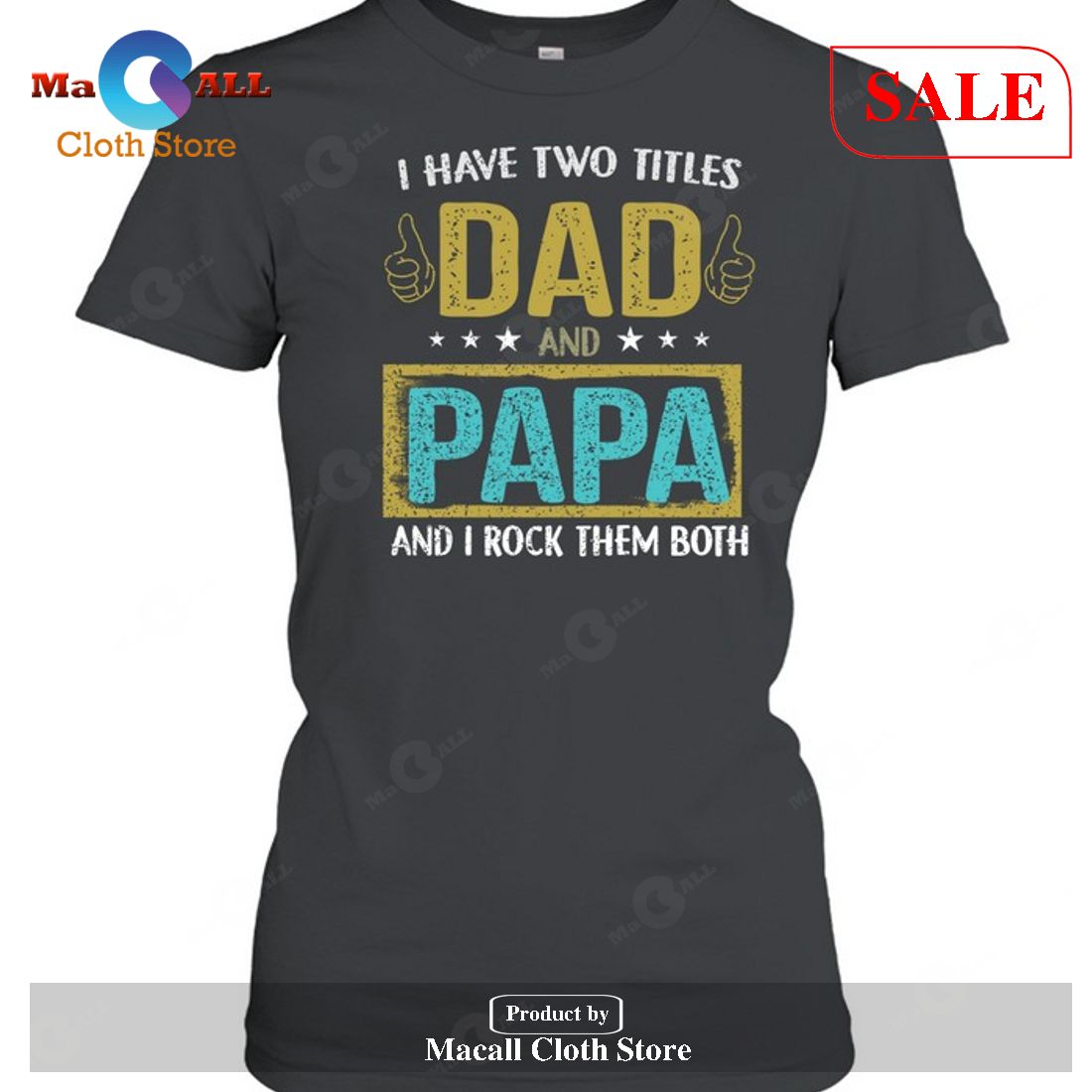 I Have Two Titles Dad And Papa I Rock Them Both-Unisex T-Shirt I Have Two Titles Dad And Papa I Rock Them Both-Unisex T-Shirt