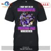 I May Not Be In California Golden State – But I Am An Warriors Fan Wherever Unisex T-Shirt