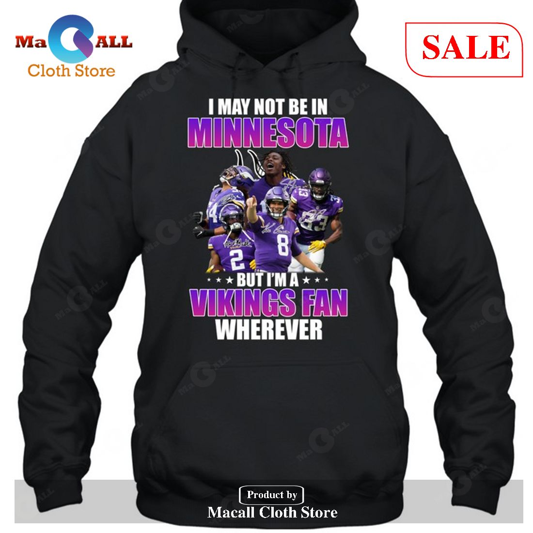 I May Not Be In Minnesota Vikings - But I Am An Vikings Fan Wherever Unisex T-Shirt I May Not Be In Minnesota Vikings - But I Am An Vikings Fan Wherever Unisex T-Shirt