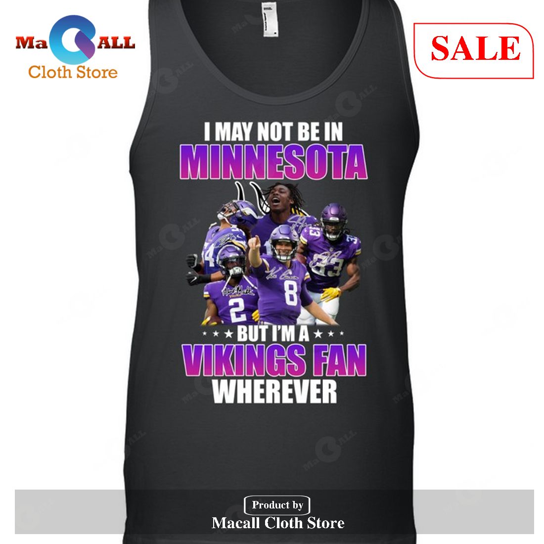 I May Not Be In Minnesota Vikings - But I Am An Vikings Fan Wherever Unisex T-Shirt I May Not Be In Minnesota Vikings - But I Am An Vikings Fan Wherever Unisex T-Shirt