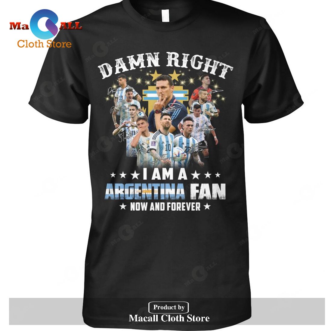 Damn Right - I am a Argentina Fan Now And Forever-Unisex T-Shirt Damn Right - I am a Argentina Fan Now And Forever-Unisex T-Shirt