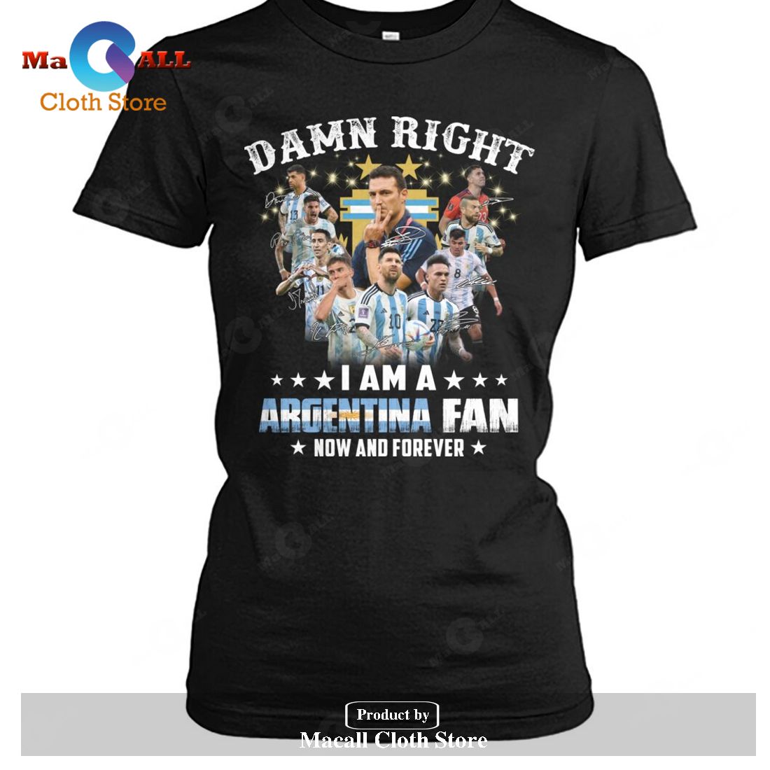 Damn Right - I am a Argentina Fan Now And Forever-Unisex T-Shirt Damn Right - I am a Argentina Fan Now And Forever-Unisex T-Shirt