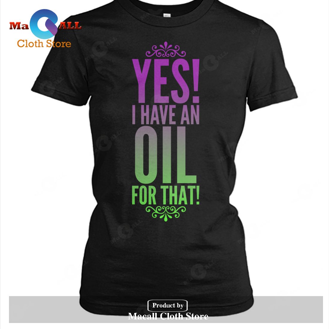 YES! I Have an OIL for that-Unisex T-Shirt YES! I Have an OIL for that-Unisex T-Shirt