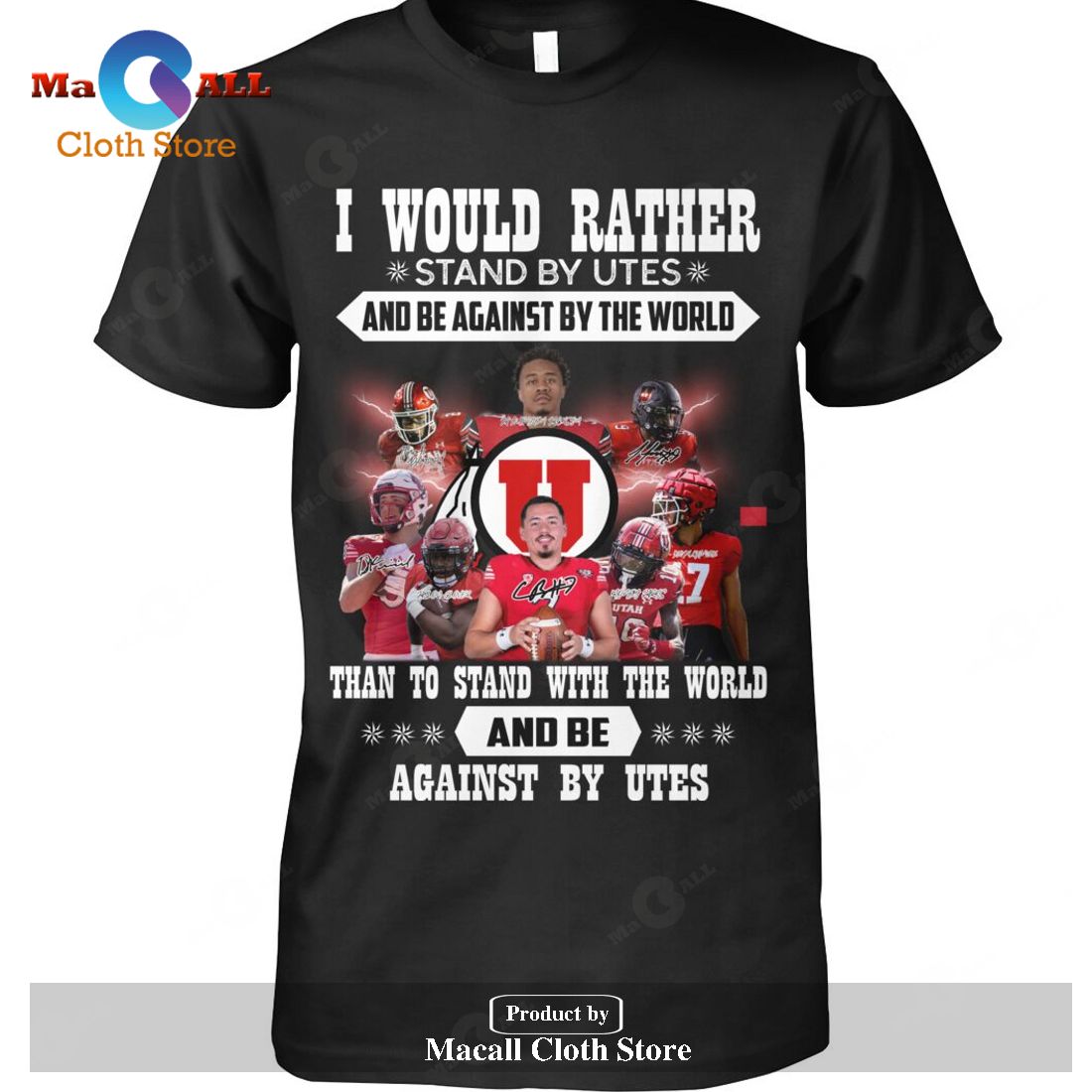 I Would Rather Stand By Utes And Be Against By The World-Unisex T-Shirt I Would Rather Stand By Utes And Be Against By The World-Unisex T-Shirt