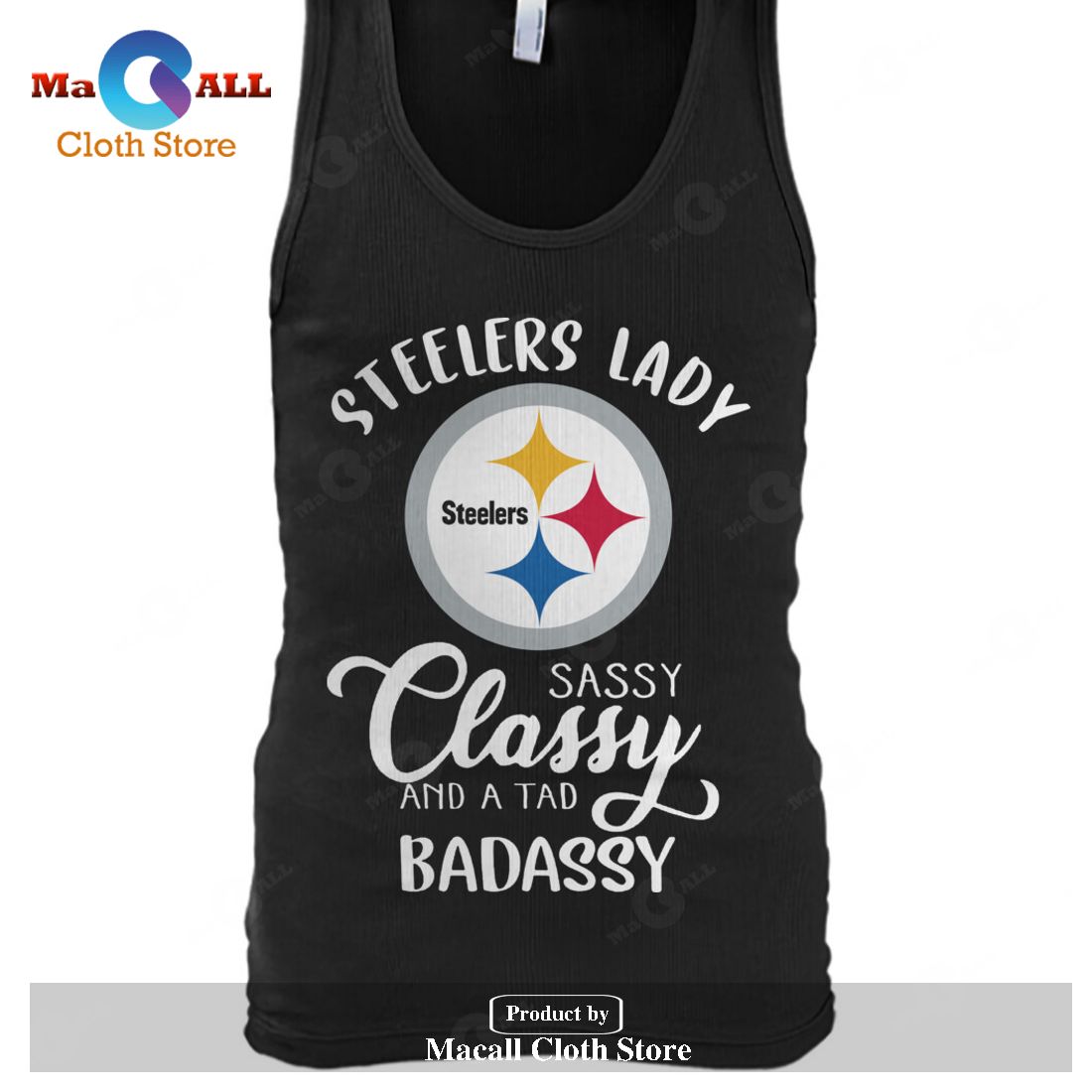 Steelers Lady Sassy Classy And A Tad Badassy-Unisex T-Shirt Steelers Lady Sassy Classy And A Tad Badassy-Unisex T-Shirt