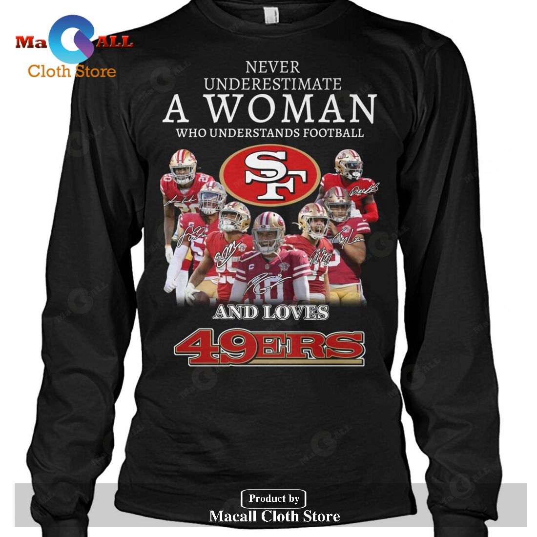 Never Underestimate A Woman Who Understands Football And Loves 49ers-Unisex T-Shirt Never Underestimate A Woman Who Understands Football And Loves 49ers-Unisex T-Shirt