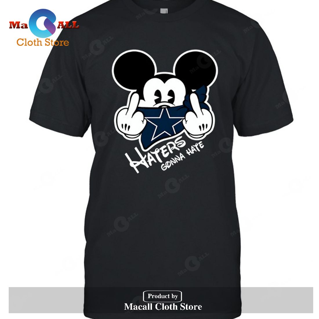 Dallas Cowboys Dallas Cowboys Haters Gonna Hate Mickey-Unisex T-Shirt Dallas Cowboys Dallas Cowboys Haters Gonna Hate Mickey-Unisex T-Shirt
