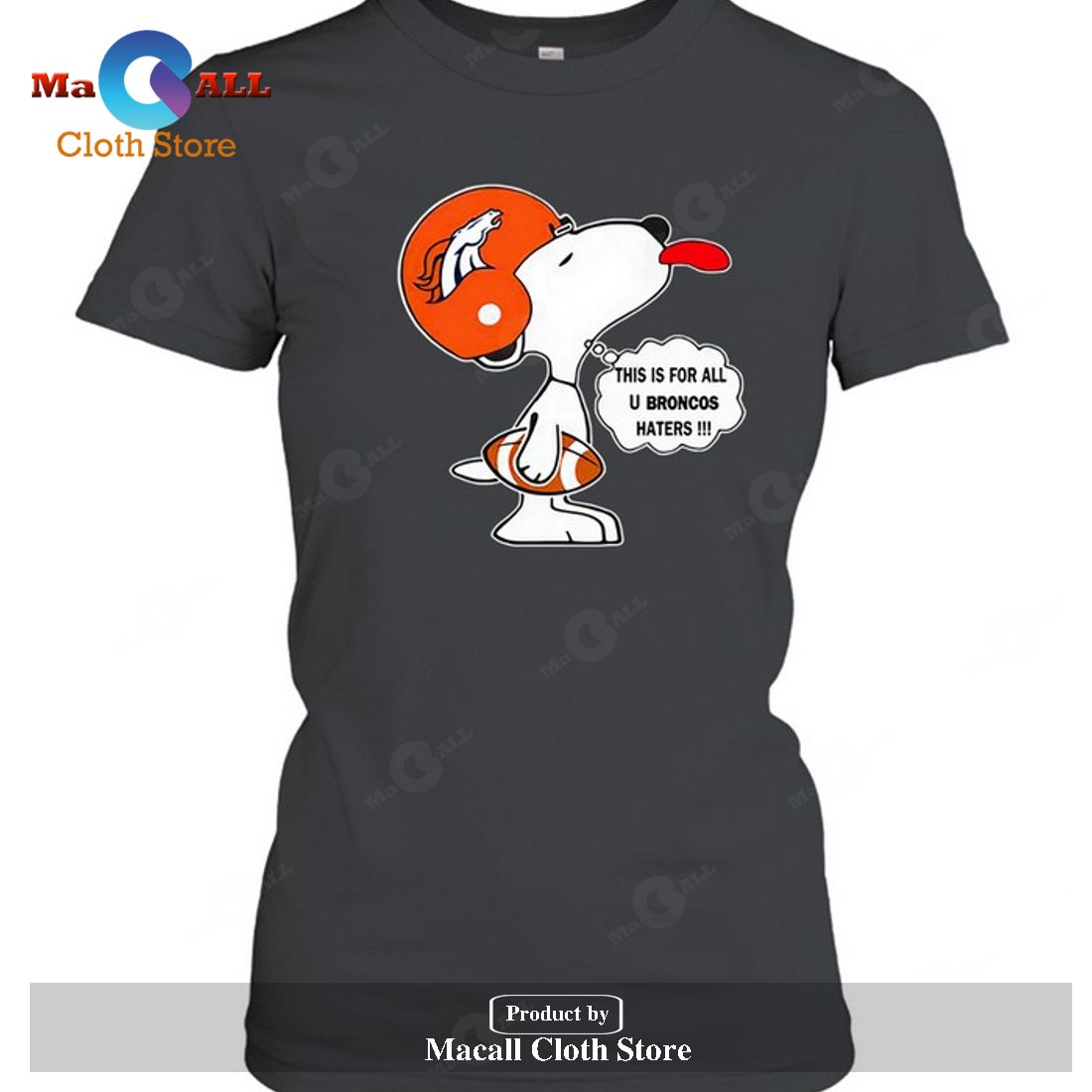 Denver Broncos This Is For All U Broncos Haters Snoopy-Unisex T-Shirt Denver Broncos This Is For All U Broncos Haters Snoopy-Unisex T-Shirt