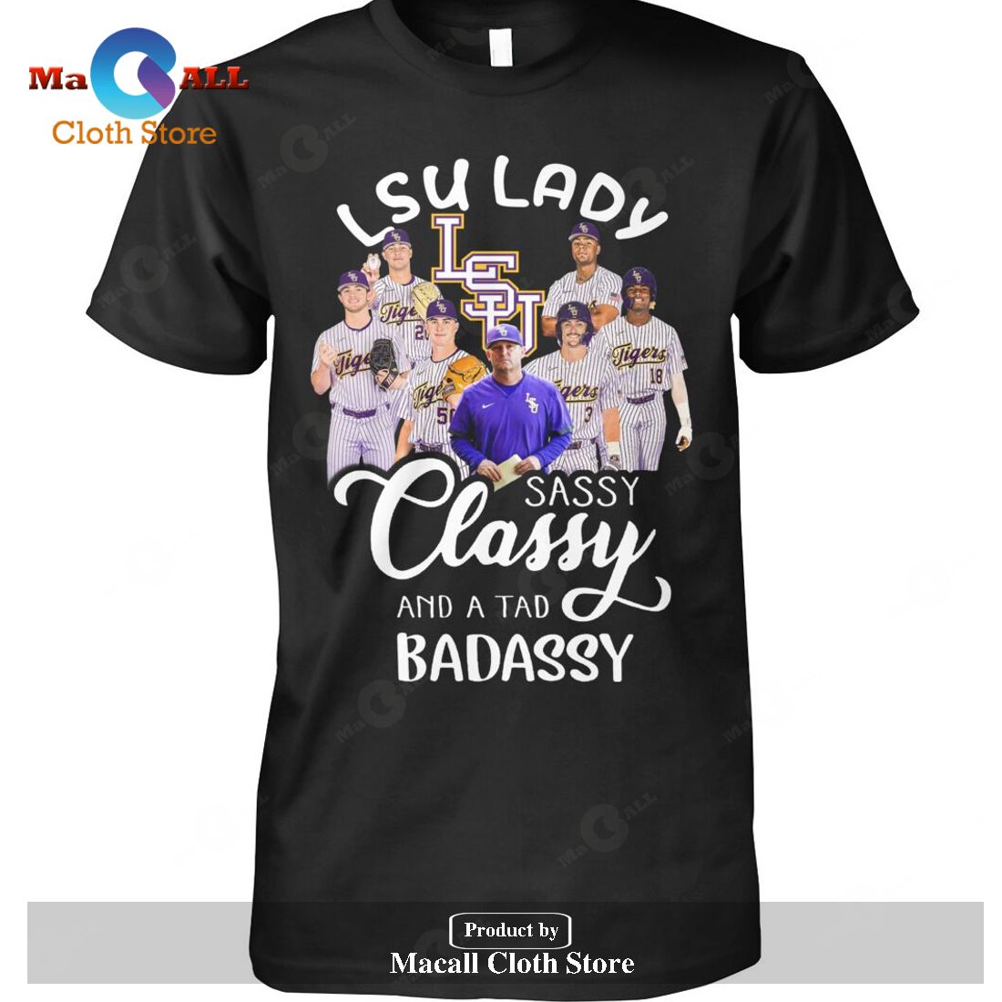 LSU Lady Sassy Classy And A Tad Badassy-Unisex T-Shirt LSU Lady Sassy Classy And A Tad Badassy-Unisex T-Shirt
