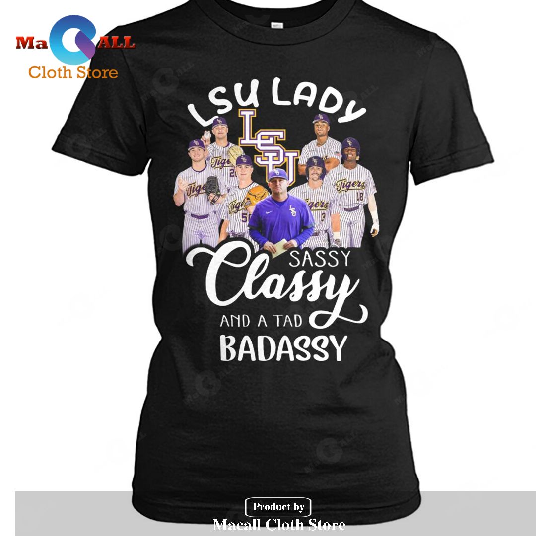 LSU Lady Sassy Classy And A Tad Badassy-Unisex T-Shirt LSU Lady Sassy Classy And A Tad Badassy-Unisex T-Shirt